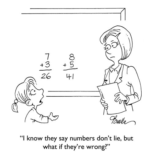 "I know they say numbers don't lie, but what if they're wrong?"
