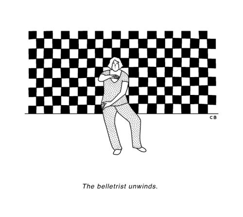 The belletrist unwinds.