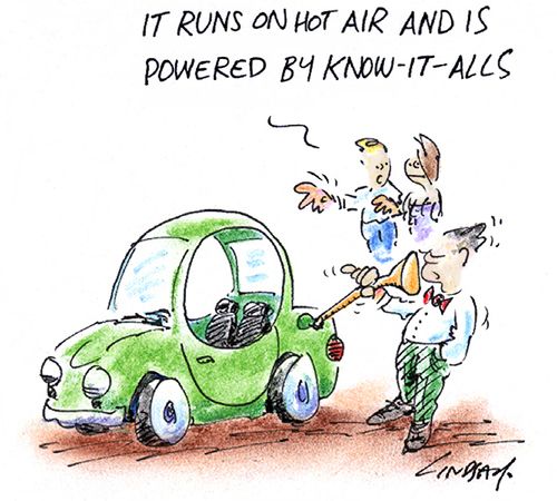 "It runs on hot air and is powered by know-it-alls."