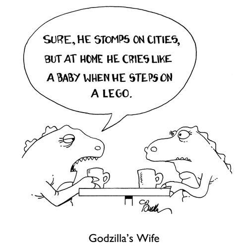 "Sure, he stomps on cities, but at home he cries like a baby when he steps on lego."