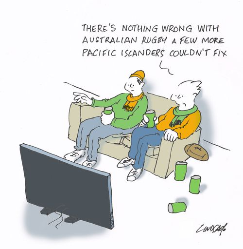 "There's nothing wrong with Australian rugby a few more Pacific Islanders couldn't fix."