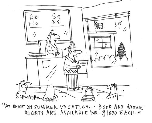 "My report on summer vacation. . . Book and movie rights are available for $1000 each."