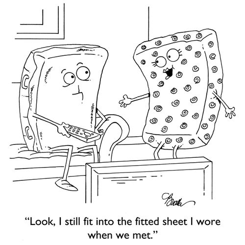 "Look, I still fit into the fitted sheet I wore when we met."