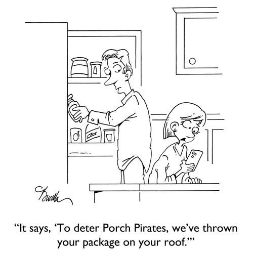 "It says, 'To deter Porch Pirates, we've thrown your package on your roof'."