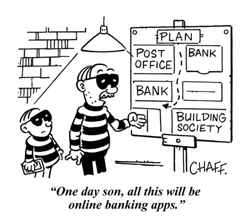 "One day son, all this will be online banking apps."