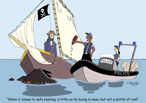 "When it comes to safe boating, a little yo-ho-hoing is okay - but not a bottle of rum!"