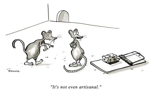 "It's not even artisanal."