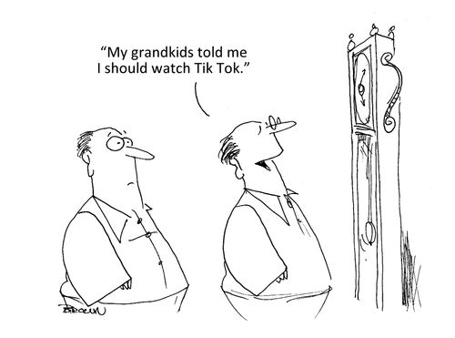 "My grandkids told me I should watch Tik Tok."