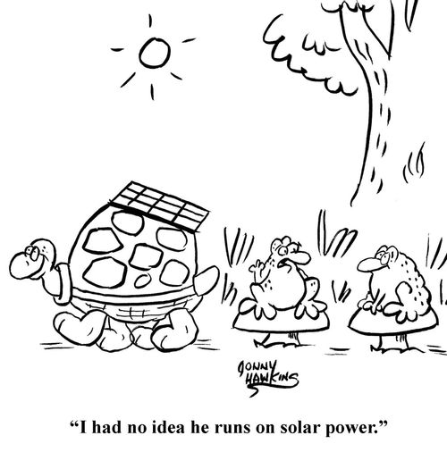 "I had no idea he runs on solar power."
