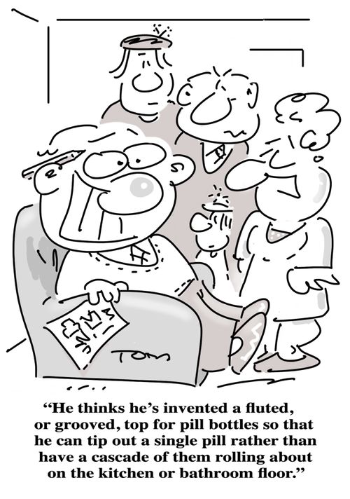 "He thinks he's invented a fluted, or grooved, top for pill bottles so that he can tip out a single pill rather than have a cascade of them rolling about on the kitchen or bathroom floor."