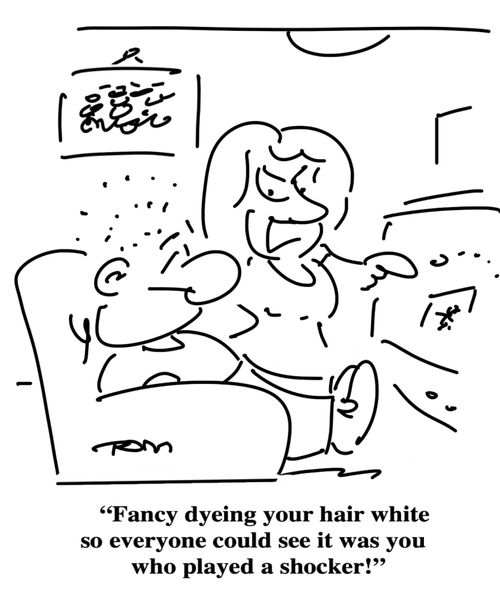 "Fancy dyeing your hair white so everyone could see it was you who played a shocker!"