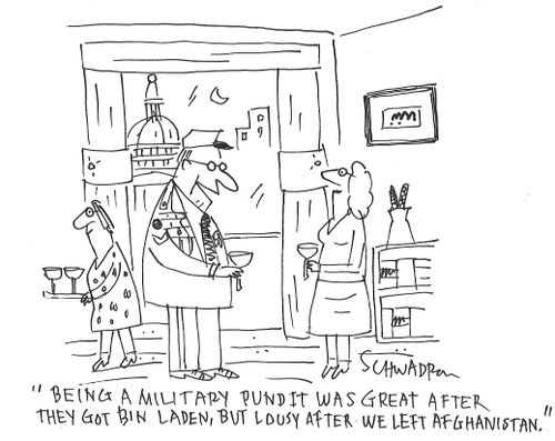 "Being a military pundit was great after they got Bin Laden, but lousy after we left Afghanistan."