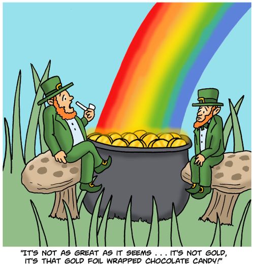 "It's not as great as it seems. . . it's not gold, it's that gold foil wrapped chocolate candy!"