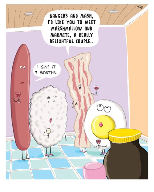 "Bangers and mash, I'd like you to meet marshmallow and marmite, a really delightful couple. . ."