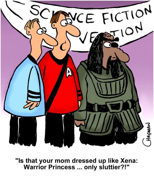 "Is that your mom Dressed up like Xena: Warrior Princess... only sl*ttier?!"