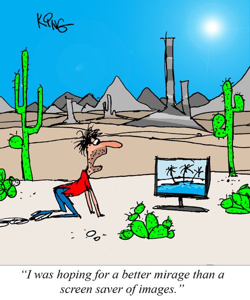 "I was hoping for a better mirage than a screen saver of images."