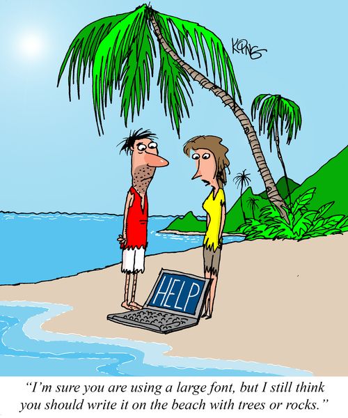 "I'm sure you are using a large font, but I still think you should write it on the beach with trees or rocks."