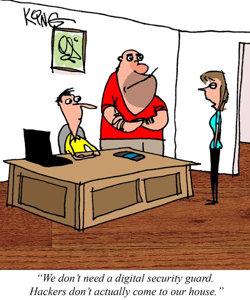 "We don't need a digital security guard. Hackers don't actually come to our house."