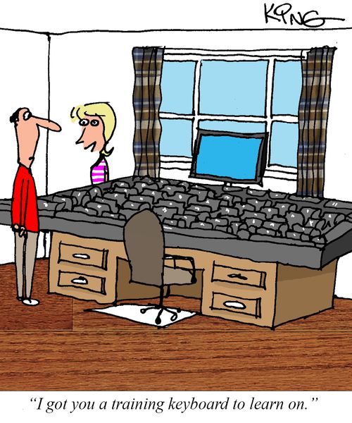"I got you a training keyboard to learn on."
