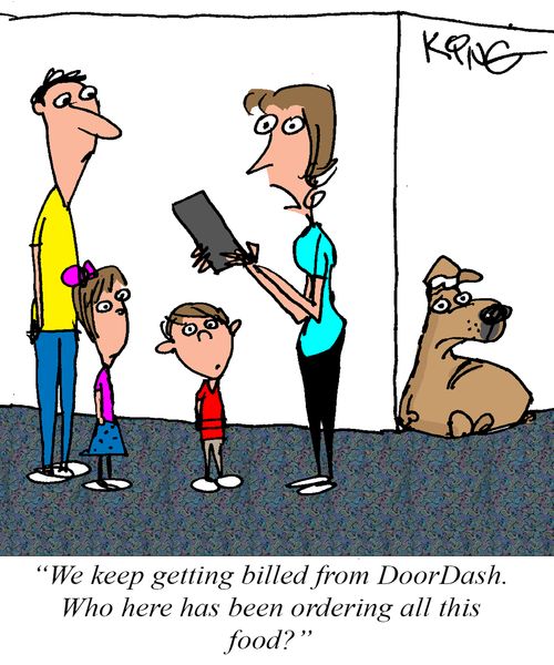 "We keep getting billed from DoorDash. Who here has been ordering all this food?"
