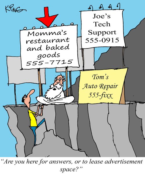 "Are you here for answers, or to lease advertisement space?"