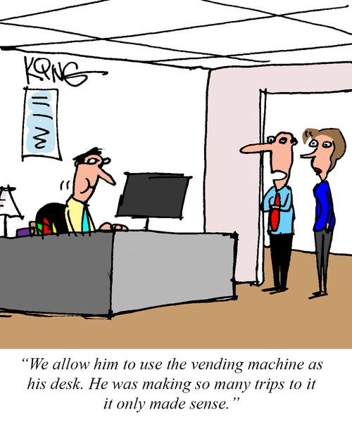 "We allow him to use the vending machine as his desk. He was making so many trips to it it only made sense."