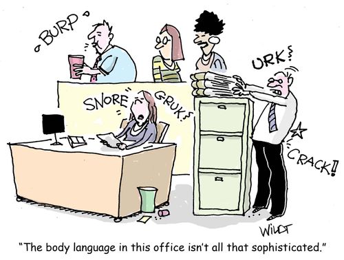 "The body language in this office ins't all that sophisticated."