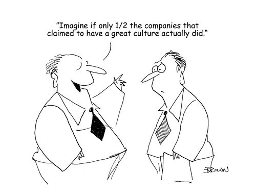 "Imagine if only 1/2 the companies that claimed to have a great culture actually did."