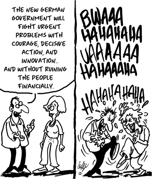 "The new German Government will fight urgent problems with courage, decisive action, and innovation. . . and without ruining the people financially."