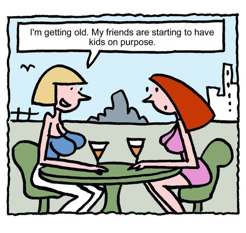 "I'm getting old. My friends are starting to have kids on purpose."
