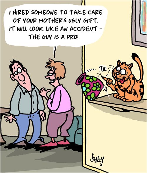 "I hired someone to take care of your mother's ugly gift. It will look like an accident - the guy is a pro!"