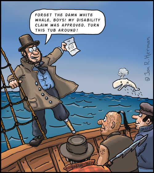 "Forget the damn white whale, boys! My disability claim was approved. Turn this tub around."