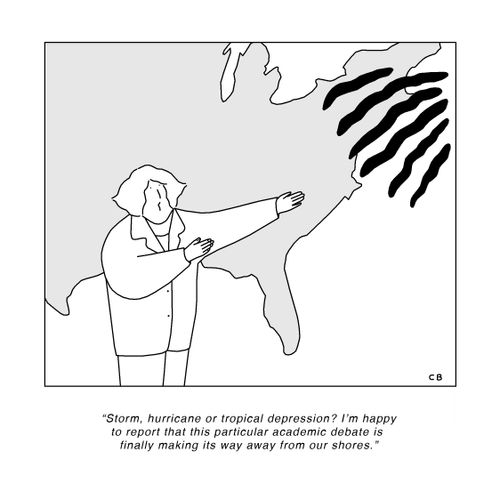 "Storm, hurricane or tropical depression? I'm happy to report that this particular academic debate is finally making its way away from our shores."