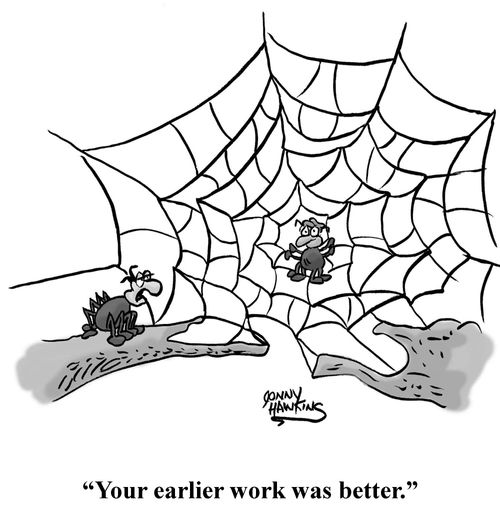 "Your earlier work was better."