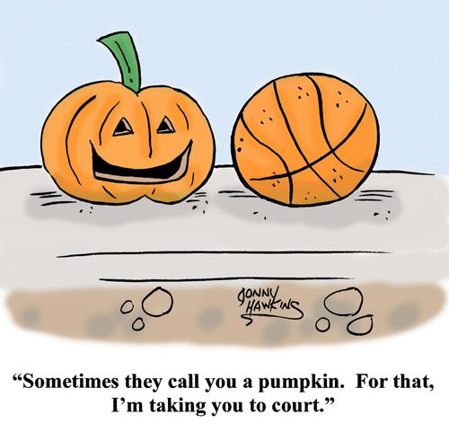 "Sometimes they call you a pumpkin. For that, I'm taking you to court."