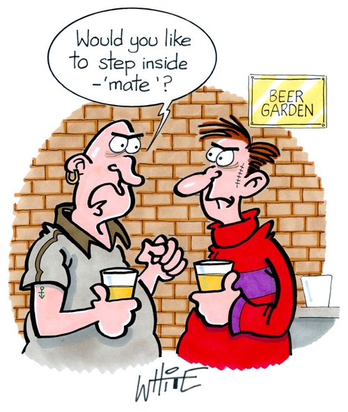 "Would you like to step inside -'mate'?"