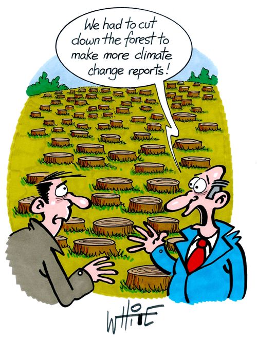 "We had to cut down the forest to make more climate change reports!"