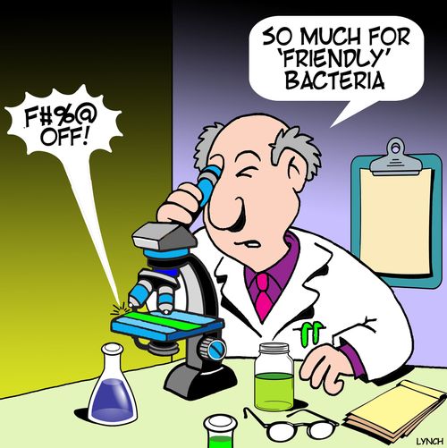 "So much for 'friendly' bacteria."