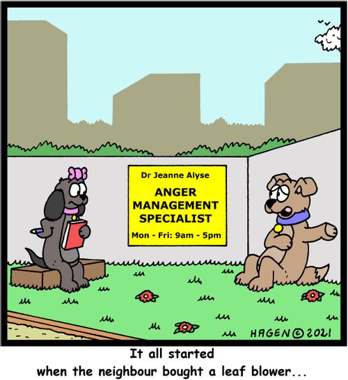 "It all started when the neighbour bought a leaf blower..."