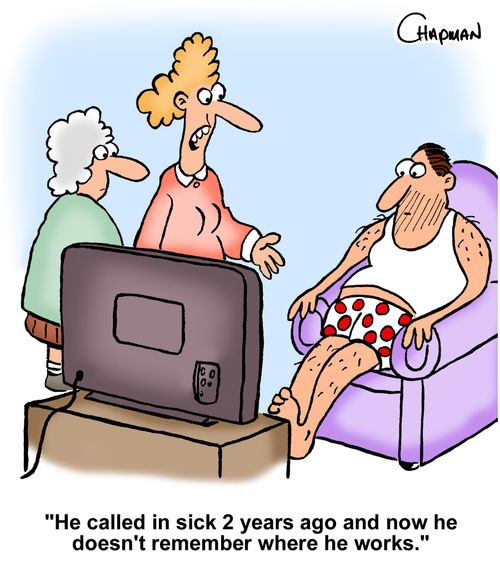 "He called in sick 2 years ago and now he doesn't remember where he works."