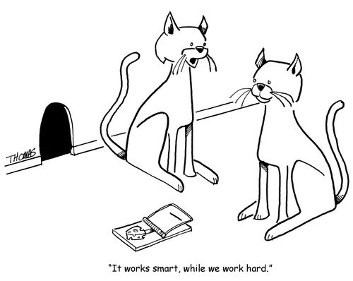 "It works smart, while we work hard."