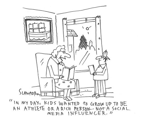 "In my day, kids wanted to grow up to be an athlete or a rich person - not a social media influencer."