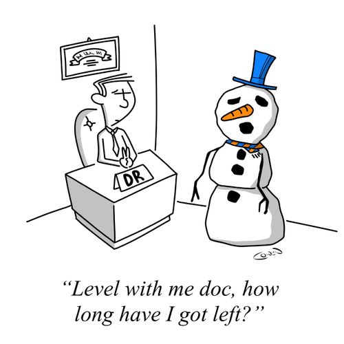 "Level with me doc, how long have I got left?"