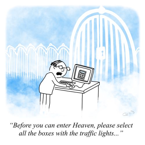 "Before you can enter Heaven, please select all the boxes with the traffic lights. . ."