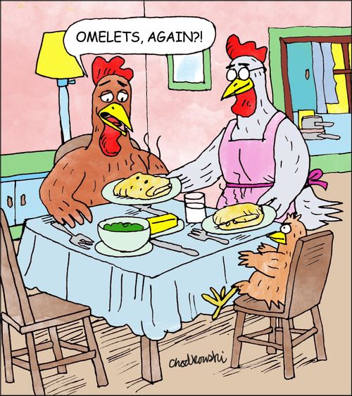 "Omelettes again?!"