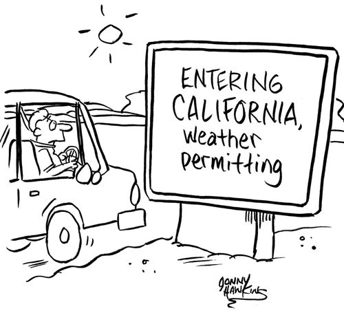 Entering California, Weather Permitting.