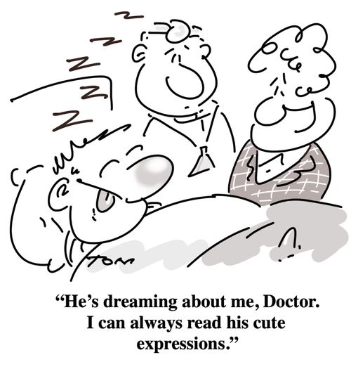 "He's dreaming about me, Doctor. I can always read his cute expressions."