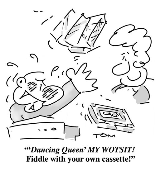 "'Dancing Queen' MY WOTSIT! Fiddle with your own cassette!"