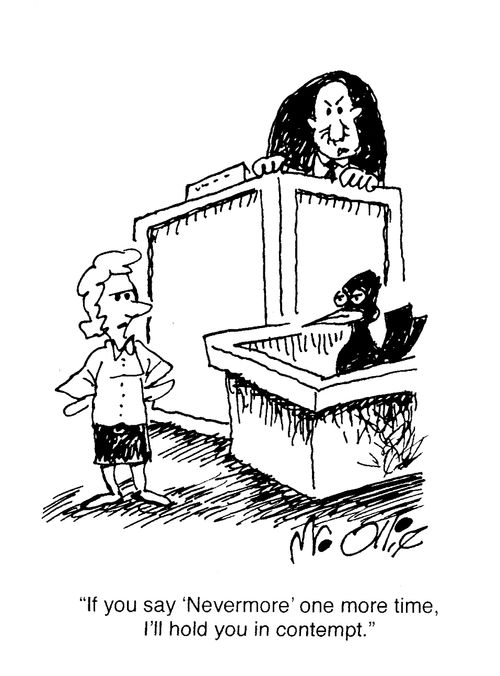 "If you say 'Nevermore' one more time, I'll hold you in contempt."