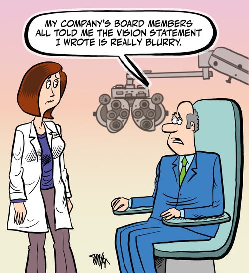 "My company's board members all told me the vision statement I wrote is really blurry."
